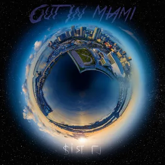 Out in MIAMI by Sir LJ