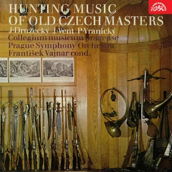 Družecký, Vent & Vranický: Hunting Music of Old Czech Masters by František Vajnar