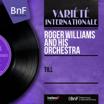 Till (Mono Version) by Roger Williams And His Orchestra