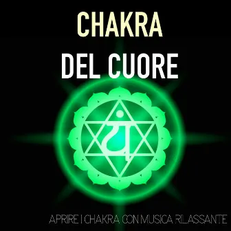 Chakra del Cuore - Aprire i Chakra con Musica Rilassante e Sottofondo Sonoro con Suoni della Natura by Chakra Ray