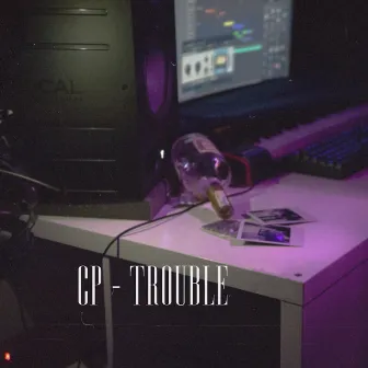 Trouble by CP Record