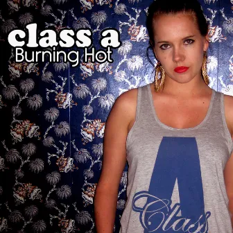 Burning Hot by Class A