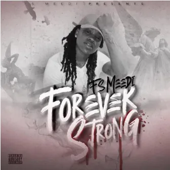 Forever Strong by FS Meedi