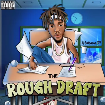 The Rough Draft by Makavellii