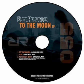 To The Moon Ep by Erick Hernandez