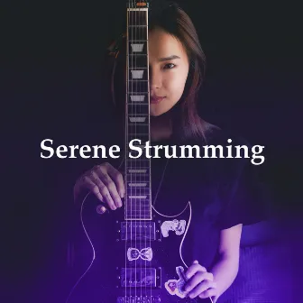 Serene Strumming by Guitar Music