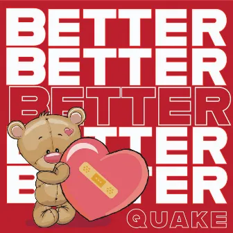 BETTER by QUAKE