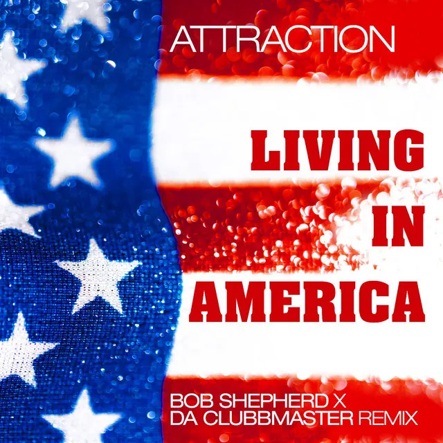 Living In America (Bob Shepherd X Da Clubbmaster Extended Remix)