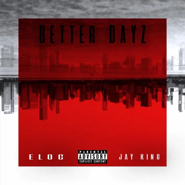 Better Dayz (feat. Jay King)