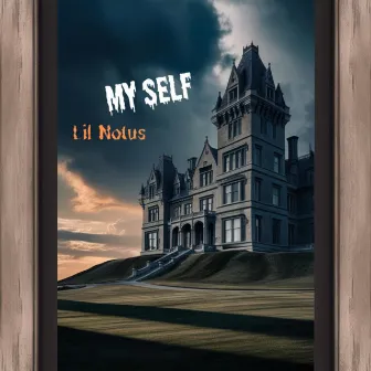 My SELF by Lil Notus