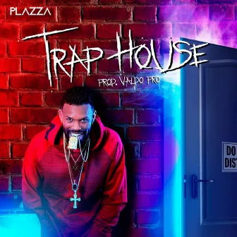 Trap House by Plazza