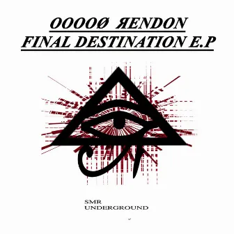 Final Destination E.P by OOOOØ ЯENDON