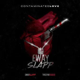 Contaminated Love by Eway Slapp