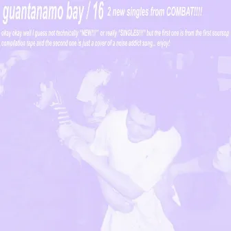 Guantanamo Bay / 16 by Combat