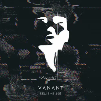 Believe Me by VANANT