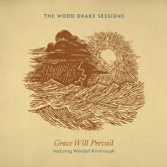 Grace Will Prevail by The Wood Drake Sessions