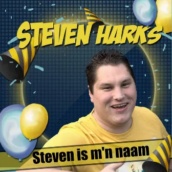 Steven Is m'n naam by Steven Harks