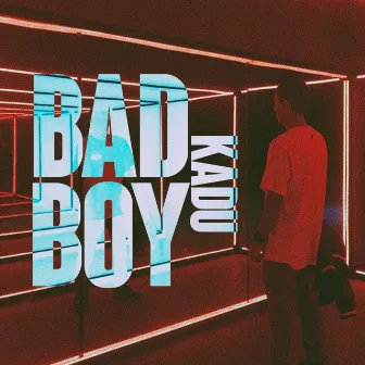 Bad Boy by Kadu