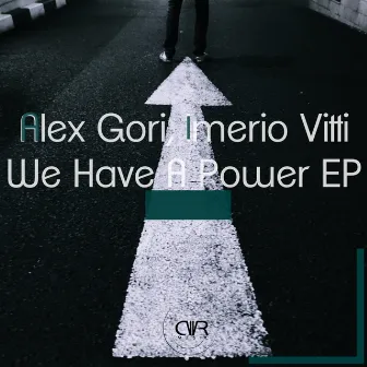 We Have A Power EP by Imerio Vitti