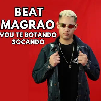 Beat Magrão Vou Te Botando Socando (Remix) by DJ Juninho da Vs