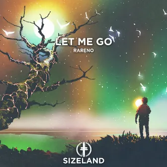 Let Me Go by Rareno