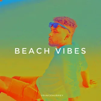 Beach vibes by Prince Aubrey