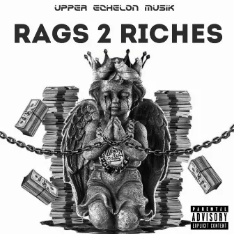 Rags 2 Riches by Upper Echelon Musik