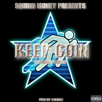 Keep Goin' by Squidd Money