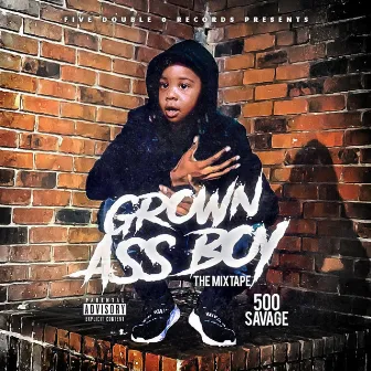 Grown Ass Boy by 500 Savage