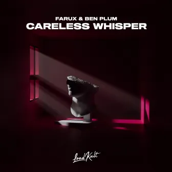 Careless Whisper by Farux