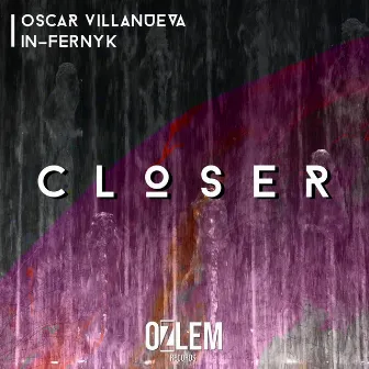 CLOSER by Oscar Villanueva