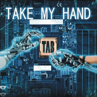 Take My Hand by Tab