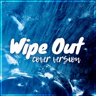 Wipe Out by Sacre