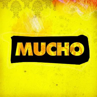 MUCHO by Mucho