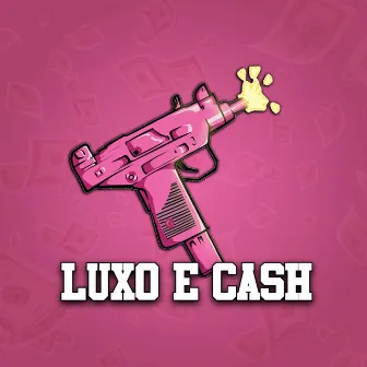 Luxo e Cash by Lil Angel