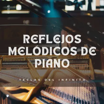 Reflejos Melódicos De Piano: Teclas Del Infinito by Acústico Jazz Chillax