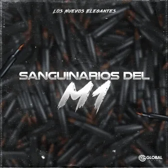 Sanguinarios del M1 (En Vivo) by Los Nuevos Elegantes