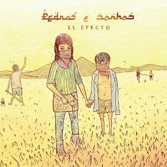 Pedras e Sonhos by El Efecto