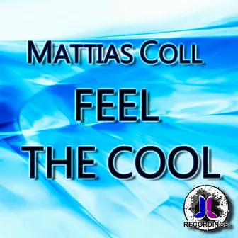 Feel the Cool by Mattias Coll