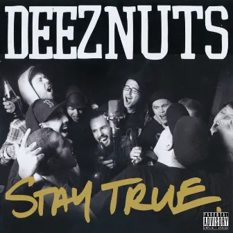 Stay True by Deez Nuts