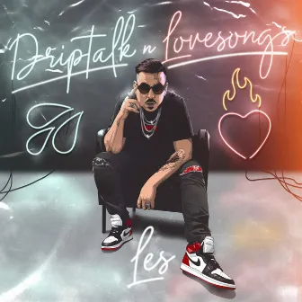 Driptalk n' Lovesongs by Les