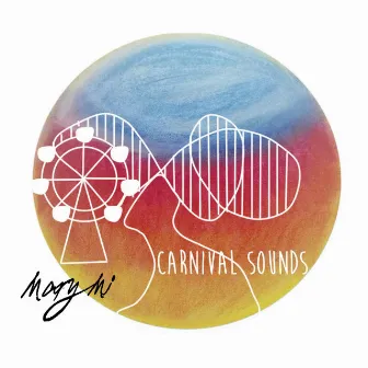 Carnival Sounds by Mary Mi