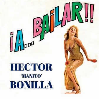 A... Bailar by Hector Manito Bonilla