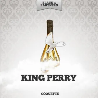 Coquette by King Perry