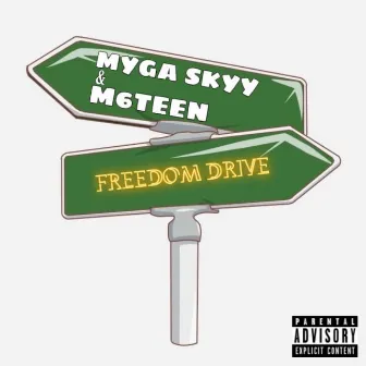 Freedom Drive by Myga Skyy