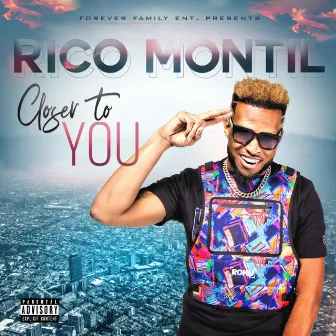 Closer to You by Rico Montil