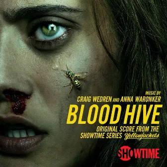 Blood Hive (Original Score from the Showtime Series Yellowjackets) by Anna Waronker