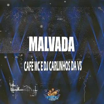 Malvada by Café mc