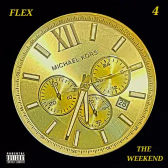 FLEX 4 THE WEEKEND by IamLostTwo