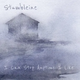 I Can Stop Anytime I Like by Stumbleine